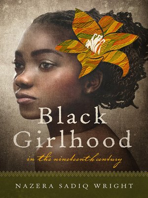 cover image of Black Girlhood in the Nineteenth Century